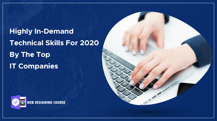 Highly In-demand Technical Skills For 2020 By The Top IT Companies!